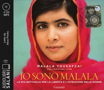 Io sono Malala. La mia battaglia per la libertà e l'istruzione delle donne letto da Alice Protto. Audiolibro. CD Audio formato MP3 - Malala Yousafzai, Christina Lamb - Libro Salani 2016, Audiolibri | Libraccio.it