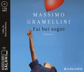 Fai bei sogni letto da Gino la Monica. Audiolibro. CD Audio formato MP3 - Massimo Gramellini - Libro Salani 2016, Audiolibri | Libraccio.it