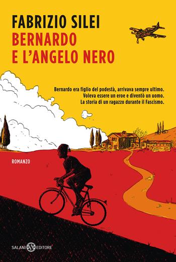 Bernardo e l'angelo nero - Fabrizio Silei - Libro Salani 2016, Fuori collana Salani | Libraccio.it