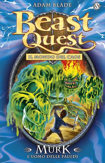 Murk. L'uomo delle paludi. Beast Quest. Vol. 34 - Adam Blade - Libro Salani 2016 | Libraccio.it