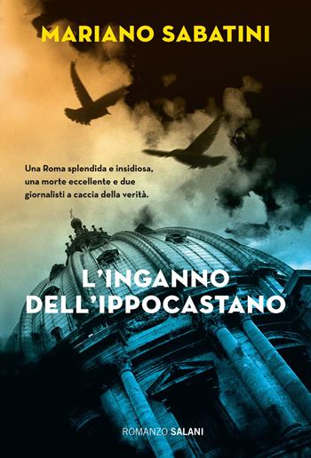 L'inganno dell'ippocastano - Mariano Sabatini - Libro Salani 2016, Romanzo | Libraccio.it