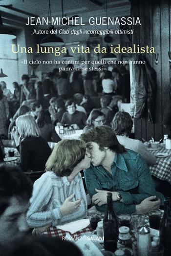 Una lunga vita da idealista - Jean-Michel Guenassia - Libro Salani 2018, Romanzo | Libraccio.it