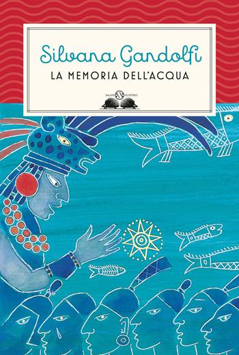 La memoria dell'acqua - Silvana Gandolfi - Libro Salani 2016, Gl' istrici | Libraccio.it