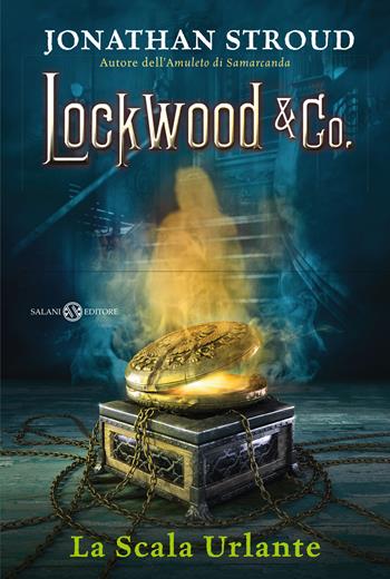 La scala urlante. Lockwood & Co. Vol. 1 - Jonathan Stroud - Libro Salani 2016, Fuori collana Salani | Libraccio.it