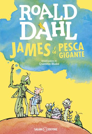James e la pesca gigante - Roald Dahl - Libro Salani 2016, Dahl 100 | Libraccio.it