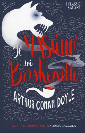 Il mastino dei Baskerville - Arthur Conan Doyle - Libro Salani 2017, I classici | Libraccio.it