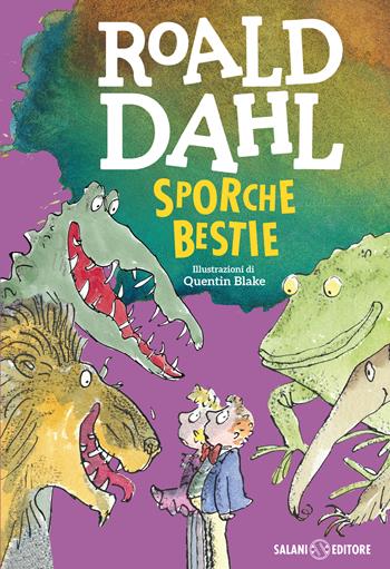 Sporche bestie - Roald Dahl - Libro Salani 2016, Dahl 100 | Libraccio.it