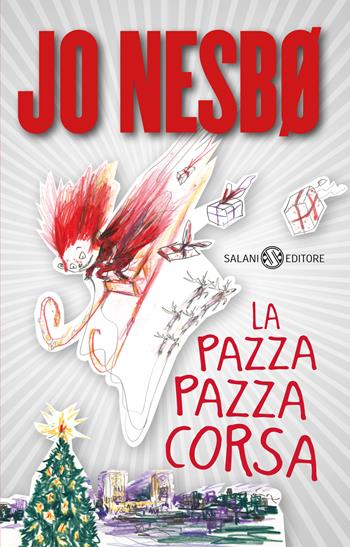 La pazza pazza corsa - Jo Nesbø - Libro Salani 2017, Fuori collana Salani | Libraccio.it