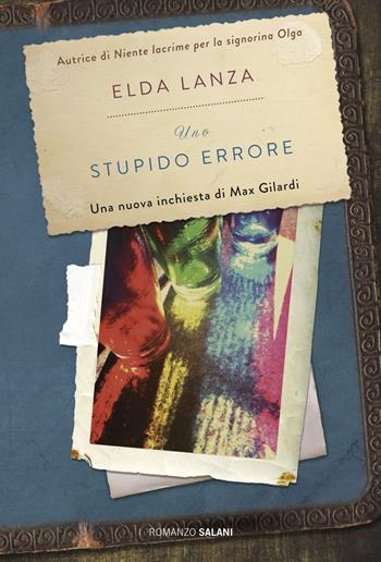 Uno stupido errore - Elda Lanza - Libro Salani 2016, Romanzo | Libraccio.it