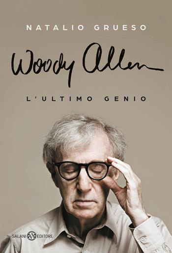 Woody Allen. L'ultimo genio - Natalio Grueso - Libro Salani 2016 | Libraccio.it