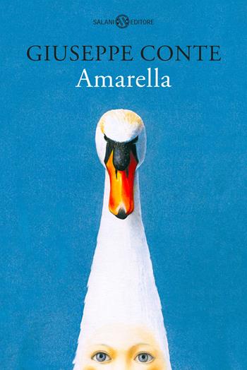 Amarella. La vera storia della bambina-cigno - Giuseppe Conte - Libro Salani 2017 | Libraccio.it