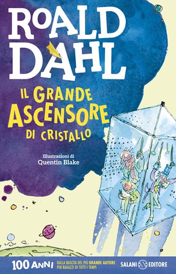 Il grande ascensore di cristallo - Roald Dahl - Libro Salani 2016, Dahl 100 | Libraccio.it