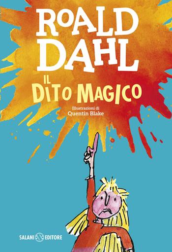 Il dito magico - Roald Dahl - Libro Salani 2016, Dahl 100 | Libraccio.it