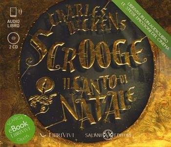 Scrooge. Il canto di Natale. Audiolibro. 2 CD Audio - Charles Dickens - Libro Salani 2016, LibriVivi. Colossal | Libraccio.it