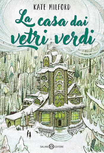 La casa dai vetri verdi - Kate Milford - Libro Salani 2024, Fuori collana Salani | Libraccio.it