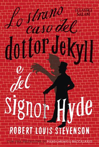 Lo strano caso del dottor Jekyll e del signor Hyde - Robert Louis Stevenson - Libro Salani 2017, I classici | Libraccio.it