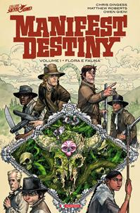 Flora e fauna. Manifest Destiny. Vol. 1 - Chris Dingess, Matthew Roberts, Owen Gieni - Libro SaldaPress 2014, Skybound | Libraccio.it