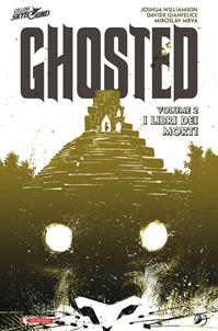 I libri dei morti. Ghosted. Vol. 2 - Joshua Williamson, Davide Gianfelice, Miroslav Mrva - Libro SaldaPress 2014, Skybound | Libraccio.it