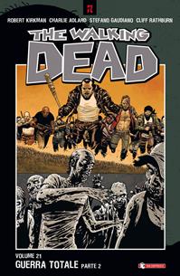 Guerra totale. The walking dead. Parte seconda. Vol. 21  - Libro SaldaPress 2014, Zeta come zombie | Libraccio.it
