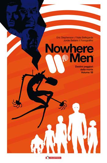 Destini peggiori della morte. Nowhere men vol. 1B  - Libro SaldaPress 2015 | Libraccio.it
