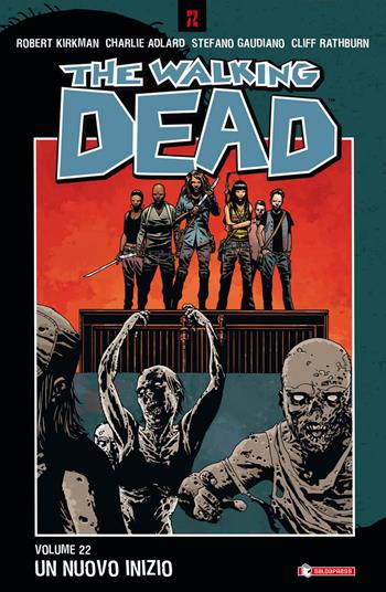 The walking dead. Vol. 22: nuovo inizio, Un. - Robert Kirkman - Libro SaldaPress 2015, Z.La coll. dedicata al mondo degli zombie | Libraccio.it