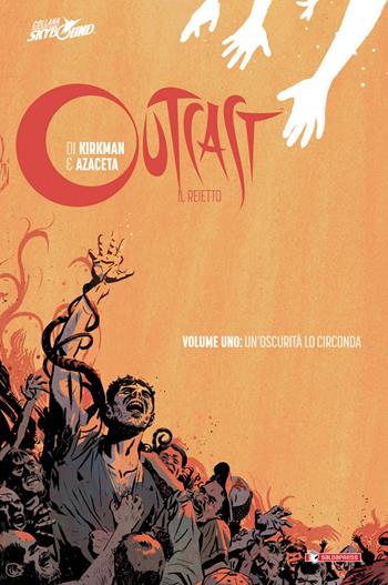 Outcast. Il reietto. Vol. 1: oscurità lo circonda, Un'. - Robert Kirkman, Paul Azaceta - Libro SaldaPress 2015, Skybound | Libraccio.it