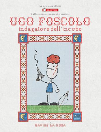 Ugo Foscolo. Indagatore dell'incubo - Davide La Rosa - Libro SaldaPress 2015 | Libraccio.it