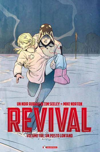 Revival. Vol. 3: Un posto lontano - Tim Seeley, Mike Norton - Libro SaldaPress 2016 | Libraccio.it