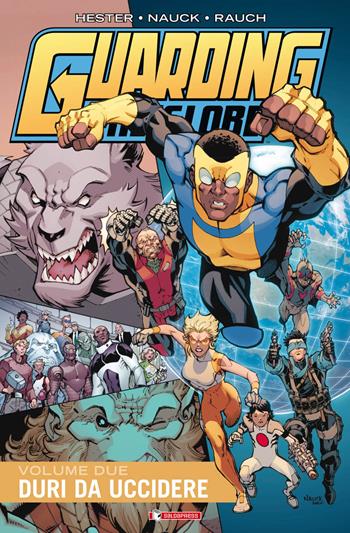 Duri a morire. Guarding the globe. Vol. 2 - Phil Hester, Todd Nauck, John Rauch - Libro SaldaPress 2016, Invinciworld | Libraccio.it