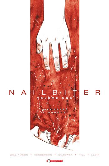 Nailbiter. Vol. 1: Scorrerà il sangue. - Joshua Williamson, Mike Henderson, Adam Guzowski - Libro SaldaPress 2016 | Libraccio.it
