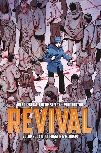 Revival. Vol. 4: Fuggi in Wisconsin. - Tim Seeley, Mike Norton - Libro SaldaPress 2016 | Libraccio.it