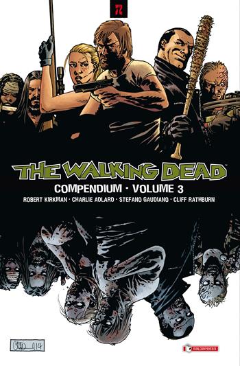 The walking dead. Compendium. Vol. 3 - Robert Kirkman - Libro SaldaPress 2016, Z.La coll. dedicata al mondo degli zombie | Libraccio.it