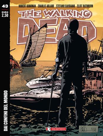 Dai confini del mondo. The walking dead. Vol. 43 - Robert Kirkman, Charlie Adlard, Stefano Gaudiano - Libro SaldaPress 2016 | Libraccio.it