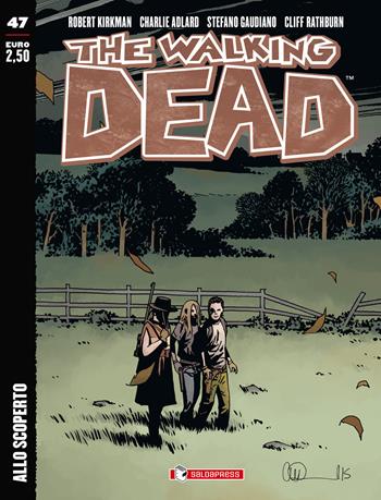 Allo scoperto. The walking dead. Vol. 47 - Robert Kirkman, Charlie Adlard, Stefano Gaudiano - Libro SaldaPress 2017 | Libraccio.it