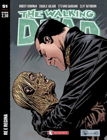 The walking dead. Vol. 51: Re e regina - Robert Kirkman, Tony Moore, Charlie Adlard - Libro SaldaPress 2018 | Libraccio.it