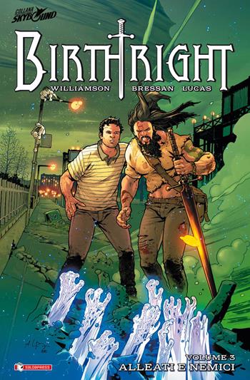 Birthright. Vol. 3: Nemici e alleati. - Joshua Williamson, Andrei Bressan, Adriano Lucas - Libro SaldaPress 2016, Skybound | Libraccio.it