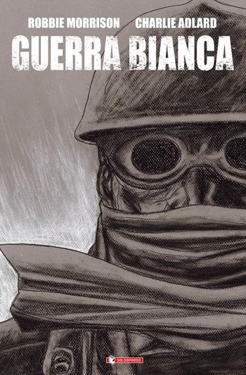 Guerra bianca - Robbie Morrison, Charlie Adlard - Libro SaldaPress 2016 | Libraccio.it