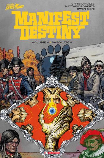 Sasquatch. Manifest destiny. Vol. 4 - Chris Dingess, Matthew Roberts, Owen Gieni - Libro SaldaPress 2017, Skybound | Libraccio.it