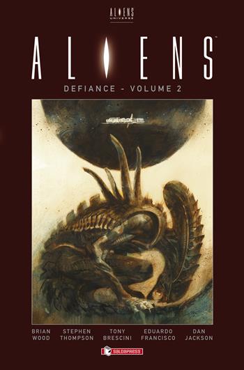 Aliens. Defiance. Vol. 2 - Brian Wood, Tristan Jones - Libro SaldaPress 2017 | Libraccio.it