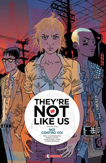 Noi contro voi. They're not like us. Vol. 2 - Eric Stephenson, Simon Gane, Jordie Bellaire - Libro SaldaPress 2017, Image | Libraccio.it