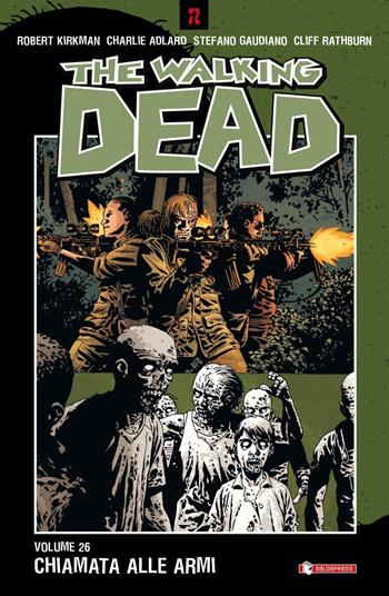 Chiamata alle armi. The walking dead. Vol. 26 - Robert Kirkman, Charlie Adlard, Stefano Gaudiano - Libro SaldaPress 2017, Zeta come zombie | Libraccio.it