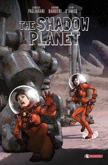 The shadow planet - Gianluca Pagliarani, Giovanni Barbieri - Libro SaldaPress 2017, Radium | Libraccio.it