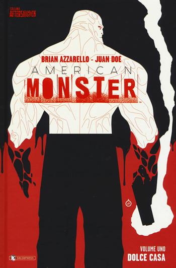 Dolce casa. American Monster. Vol. 1 - Brian Azzarello, John Doe - Libro SaldaPress 2017, Aftershock | Libraccio.it