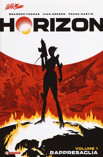 Horizon. Vol. 1: Rappresaglia - Brandon Thomas, Juan Gedeon - Libro SaldaPress 2018 | Libraccio.it