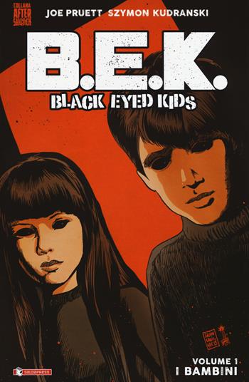 B.E.K. Black eyed kids. Vol. 1: bambini, I. - Joe Pruett - Libro SaldaPress 2018, Aftershock | Libraccio.it