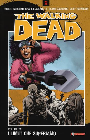 The walking dead. Vol. 29: limiti che superiamo, I. - Robert Kirkman, Tony Moore, Charlie Adlard - Libro SaldaPress 2018, Z.La coll. dedicata al mondo degli zombie | Libraccio.it