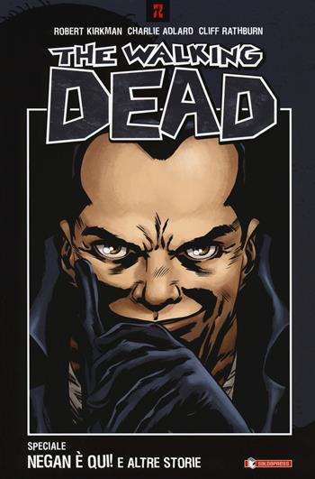 Negan è qui! e altre storie. The walking dead - Robert Kirkman - Libro SaldaPress 2019, Z.La coll. dedicata al mondo degli zombie | Libraccio.it