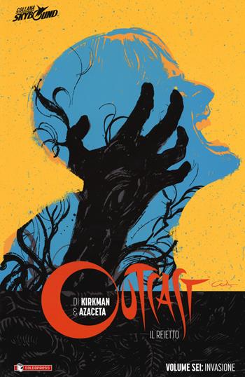 Outcast. Il reietto. Vol. 6: Invasione. - Robert Kirkman, Paul Azaceta - Libro SaldaPress 2018, Skybound | Libraccio.it