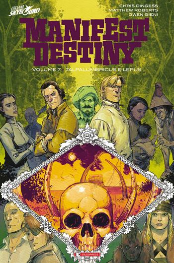 Manifest Destiny. Vol. 7: Talpalumbricus & Lepus - Chris Dingess - Libro SaldaPress 2020 | Libraccio.it