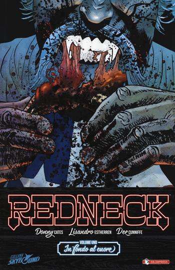 Redneck. Vol. 1: In fondo al cuore. - Donny Cates - Libro SaldaPress 2018, Skybound | Libraccio.it